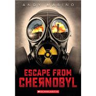 Escape From Chernobyl by Marino, Andy, 9781338718454