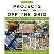 Do-it-yourself Projects to Get You Off the Grid by Instructables.com; Weinstein, Noah, 9781510738454