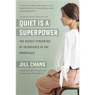 Quiet Is a Superpower by Chang, Jill; Kahnweiler, Jennifer, 9781523088454