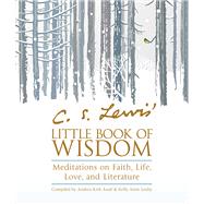 Little Book of Wisdom by Lewis, C. S.; Assaf, Andrea Kirk; Leahy, Kelly Anne, 9781571748454