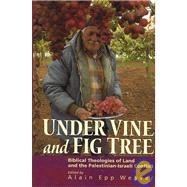 Under Vine and Fig Tree by Weaver, Alain Epp, 9781931038454