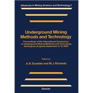 Underground Mining Methods and Technology : Proceedings of the International Symposium, Nottingham, September 8-13, 1986 by Szwilski, A. B.; Richards, Maxwell J., 9780444428455