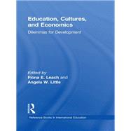 Education, Cultures, and Economics: Dilemmas for Development by Little,Angela W.;Little,Angela, 9781138968455