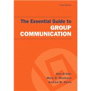 The Essential Guide to Group Communication by O'Hair, Dan; Wiemann, Mary O.; Davis, Andrea M., 9781319068455
