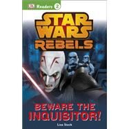 DK Readers L2: Star Wars Rebels: Beware the Inquisitor by DK Publishing, 9781465428455