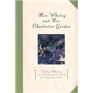 Mrs. Whaley and Her Charleston Garden by Whaley, Emily, 9781616208455