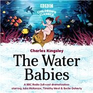 The Water Babies A BBC Radio Full-Cast Dramatisation by Unknown, 9781785298455