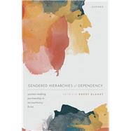 Gendered Hierarchies of Dependency Women Making Partnership in Accountancy Firms by Kokot-Blamey, Patrizia, 9780199688456