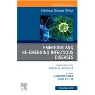 Emerging and Re-emerging Infectious Diseases, an Issue of Infectious Disease Clinics of North America by Zumla, Alimuddin; Hui, David S. C., 9780323708456