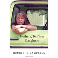 Mothers, Tell Your Daughters Stories by Campbell, Bonnie Jo, 9780393248456