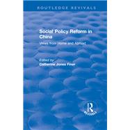 Social Policy Reform in China: Views from Home and Abroad by Finer,Catherine Jones, 9781138718456
