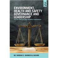 Environment, Health and Safety Governance and Leadership: The Making of High Reliability Organizations by S. Ghanem Al Hashmi; Waddah, 9781138888456