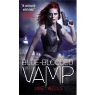 Blue-Blooded Vamp by Wells, Jaye, 9780316178457