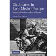 Dictionaries in Early Modern Europe: Lexicography and the Making of Heritage by John Considine, 9780521178457