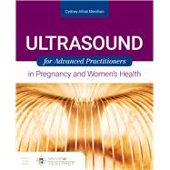 Ultrasound for Advanced Practitioners in Pregnancy and Women's Health by Menihan, Cydney Afriat, 9781284168457