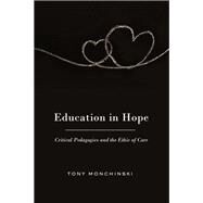 Education in Hope by Monchinski, Tony, 9781433108457