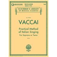 Practical Method of Italian Singing Soprano or Tenor, Book/Online Audio by Vaccai, Nicola ; Paton, John Glen, 9781480328457