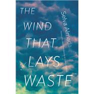 The Wind That Lays Waste by Almada, Selva; Andrews, Chris, 9781555978457