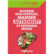 Nourrir son cerveau, manger autrement et d�penser moins by Corinne Dupr�, 9782759058457