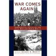War Comes Again Comparative Vistas on the Civil War and World War II by Boritt, Gabor; Eisenhower, David, 9780195088458