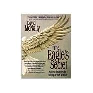 The Eagle's Secret Success Strategies for Thriving at Work & in Life by MCNALLY, DAVID, 9780440508458