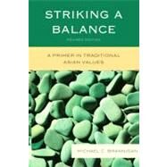 Striking a Balance A Primer in Traditional Asian Values by Brannigan, Michael C., 9780739138458