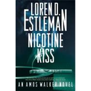 Nicotine Kiss An Amos Walker Novel by Estleman, Loren D., 9780765328458