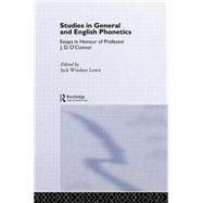 Studies in General and English Phonetics: Essays in Honour of Professor J.D. O'Connor by Lewis,Jack Windsor, 9781138868458