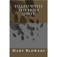 Filled With the Holy Spirit by Blowers, Mary, 9781501028458