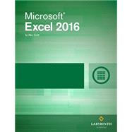 Microsoft Excel 2016: Comprehensive with eLab by Labyrinth Learning, 9781591368458