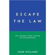 Escape the Law by Williams, Chad; Harnish, Verne, 9781683508458