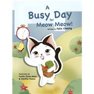 A Busy Day for Meow Meow by Fauzie, Devitha; Cheong, Felix, 9789814928458