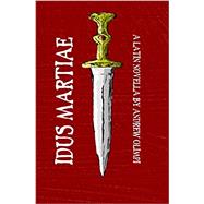 Idus Martiae: A Latin Novella (Latin Edition) by Andrew Olimpi, 9798716488458