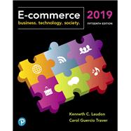 E-Commerce 2019 Business, Technology and Society by Laudon, Kenneth C.; Traver, Carol Guercio, 9780134998459