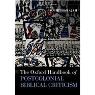 The Oxford Handbook of Postcolonial Biblical Criticism by Sugirtharajah, R. S., 9780190888459