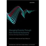 Managing Diversity through Non-Territorial Autonomy Assessing Advantages, Deficiencies, and Risks by Malloy, Tove H.; Osipov, Alexander; Vizi, Balzs, 9780198738459