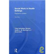 Social Work in Health Settings: Practice in Context by McCoyd; Judith, 9780415778459