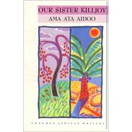 Our Sister Killjoy by Aidoo, Ama Ata, 9780582308459