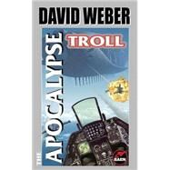The Apocalypse Troll by Weber, David, 9780671578459