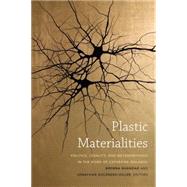 Plastic Materialities: Politics, Legality, and Metamorphosis in the Work of Catherine Malabou by Bhandar, Brenna; Goldberg-Hiller, Jonathan, 9780822358459