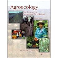 Agroecology: The Ecology of Sustainable Food Systems, Second Edition by Gliessman; Stephen R., 9780849328459