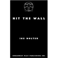 Hit the Wall by Holter, Ike, 9780881458459