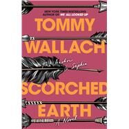 Scorched Earth by Wallach, Tommy, 9781481468459