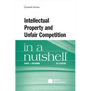 Intellectual Property and Unfair Competition in a Nutshell(Nutshells) by Friedman, Esq., David J., 9781634608459