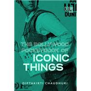 The Bollywood Pocketbook of Iconic Things by Diptakirti Chaudhuri, 9789391028459