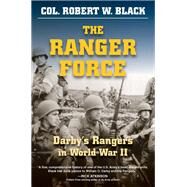 The Ranger Force Darby's Rangers in World War II by Black, Robert W., 9780811738460