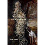The Disarticulate by Berger, James, 9780814708460