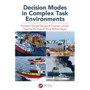 Decision Modes in Complex Task Environments by Steigenberger; Norbert, 9781138748460