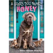 A Guard Dog Named Honey by Orenstein, Denise Gosliner, 9781338348460