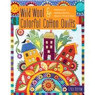Wild Wool & Colorful Cotton Quilts by Kaprow, Erica, 9781617458460